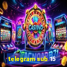 telegram sub 15